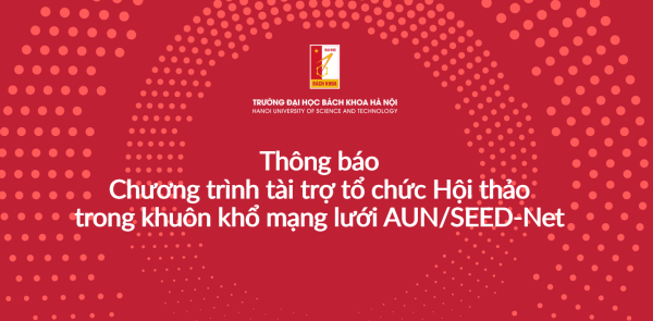 Thông báo chương trình tài trợ tổ chức Hội thảo trong khuôn khổ mạng lưới AUN/SEED-Net