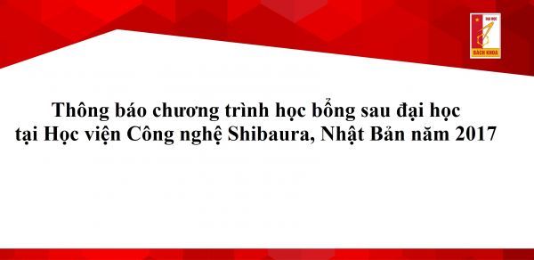 Thông báo chương trình học bổng sau đại học tại Học viện Công nghệ Shibaura, Nhật Bản năm 2017