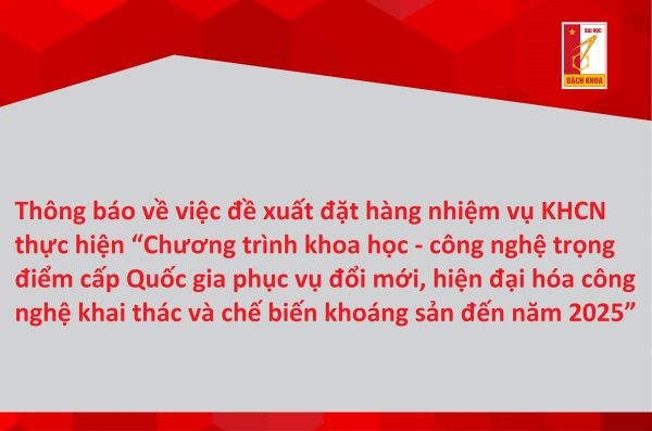 Thông báo về việc đề xuất đặt hàng nhiệm vụ khoa học - công nghệ thực hiện “Chương trình khoa học - công nghệ trọng điểm cấp Quốc gia phục vụ đổi mới, hiện đại hóa công nghệ khai thác và chế biến khoáng sản đến năm 2025”